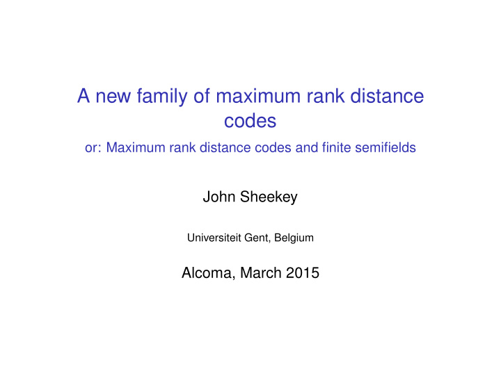 a new family of maximum rank distance codes