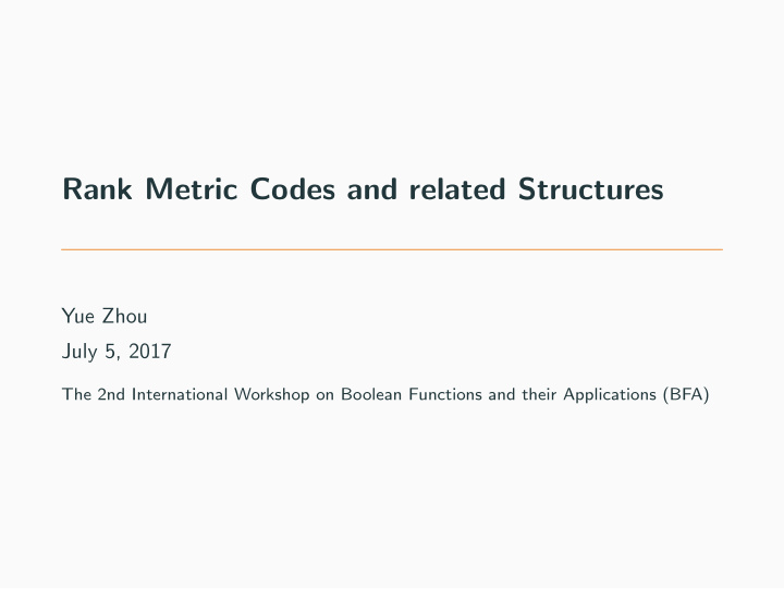rank metric codes and related structures