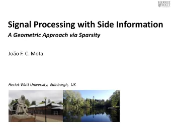 Signal Processing with Side Information  A Geometric Approach via Sparsity  Joo F. C. Mota