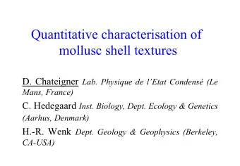 Quantitative characterisation of  mollusc shell textures D. Chateigner Lab. Physique de lEtat