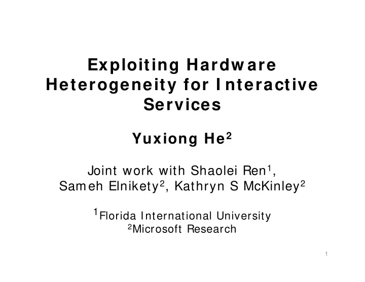exploiting hardw are heterogeneity for i nteractive
