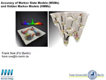 Accuracy of Markov State Models (MSMs)  and Hidden Markov Models (HMMs)  Frank No (FU Berlin)