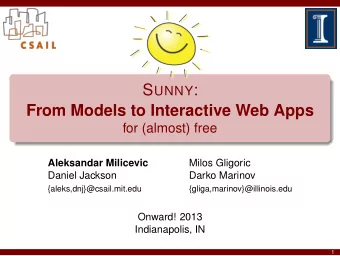 S UNNY :  From Models to Interactive Web Apps  for (almost) free  Aleksandar Milicevic  Milos