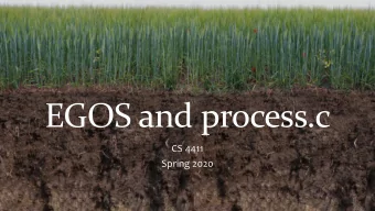 EGOS and process.c  CS 4411  Spring 2020  Announcements  EGOS source code update  Cornell