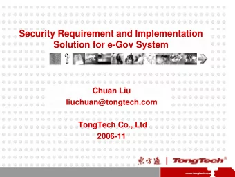 Security Requirement and Implementation  Solution for e-Gov System  Chuan Liu