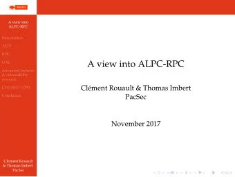 A view into ALPC-RPC  UAC  Advanced features  &amp; vulnerability  research  Clment Rouault &amp;