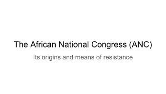 The African National Congress (ANC)  Its origins and means of resistance  Some facts you should