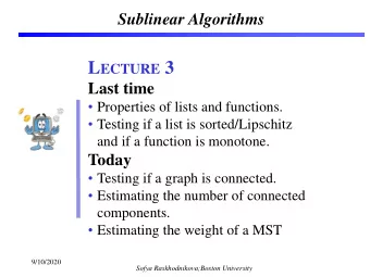 L ECTURE 3  Last time  Properties of lists and functions.  Testing if a list is