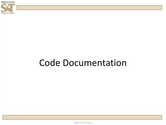 Code Documentation  http://cs.mst.edu  Important!  Its for you  Its for others