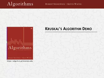 Algorithms R OBERT S EDGEWICK | K EVIN W AYNE K RUSKAL ' S A LGORITHM D EMO  Algorithms  F O U R T
