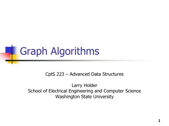 Graph Algorithms  CptS 223  Advanced Data Structures  Larry Holder  School of Electrical
