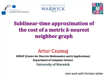 neighbor graph  Artur Czumaj  DIMAP (Centre for Discrete Mathematics and it Applications)