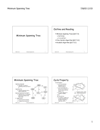 Outline and Reading Minimum Spanning Trees (  12.7.3)  Minimum Spanning Tree n Definitions n A