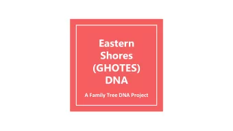 Eastern  Shores  (GHOTES)  DNA  A Family Tree DNA Project  Family Tree DNA    Family Tree DNA or