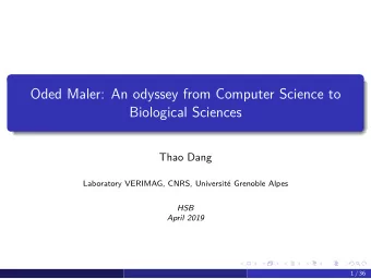 Oded Maler: An odyssey from Computer Science to  Biological Sciences  Thao Dang  Laboratory
