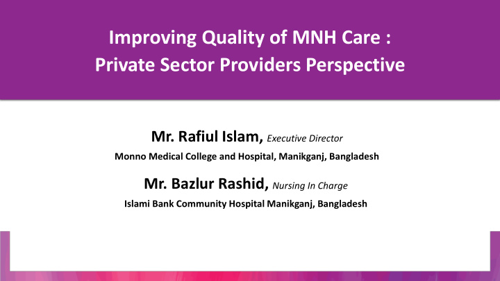 improving quality of mnh care private sector providers