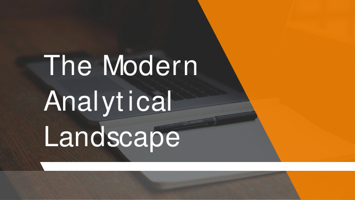 the modern analytical landscape