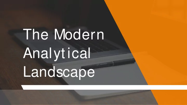 the modern analytical landscape
