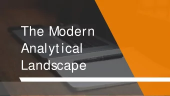 The Modern  Analytical  Landscape  2  Where We Are  Today  3  Data  Explosive growth    Data