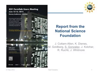Report from the  National Science  Foundation  J. Cottam-Allen, K. Dienes,  M. Goldberg, S.