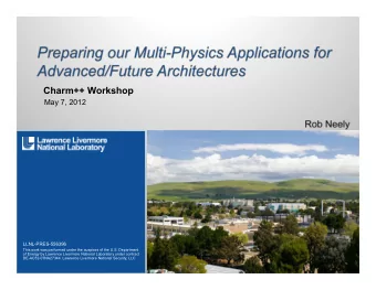 Charm++ Workshop  May 7, 2012  LLNL-PRES-556396  This work was performed under the auspices of the