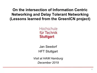 On the intersection of Information Centric  Networking and Delay Tolerant Networking  (Lessons