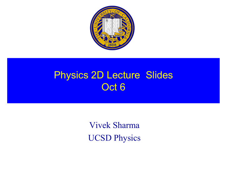 physics 2d lecture slides oct 6