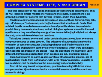 COMPLEX SYSTEMS, LIFE, &amp;  their ORIGIN  PCES 5.61  The t  true c  comple  lexity of real  l