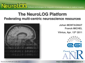 NeuroLOG  Software technologies for integration of process, data and knowledge in medical imaging