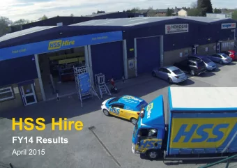 HSS Hire  FY14 Results April 2015  Agenda    Chris Davies, CEO: Continued delivery of profitable