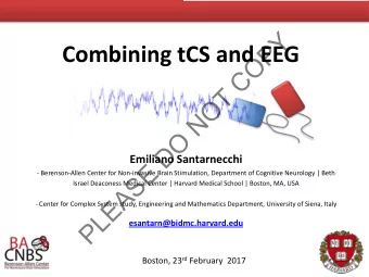 Y  Combining tCS and EEG  P  O  C  T  O  N  O  D  Emiliano Santarnecchi  E  - Berenson-Allen Center