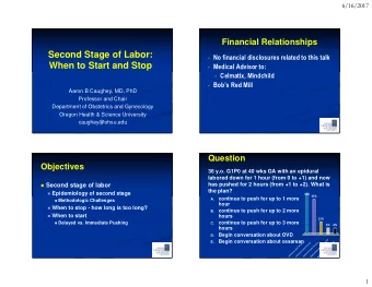 Second Stage of Labor:  No financial disclosures related to this talk  When to Start and Stop