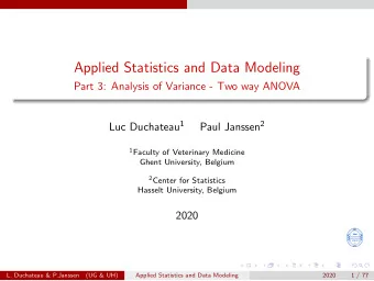 Applied Statistics and Data Modeling  Part 3: Analysis of Variance - Two way ANOVA Luc Duchateau 1