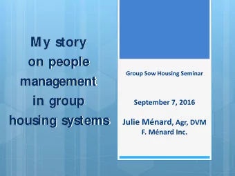 management  in group September 7, 2016  housing systems Julie Mnard , Agr, DVM  F. Mnard Inc.