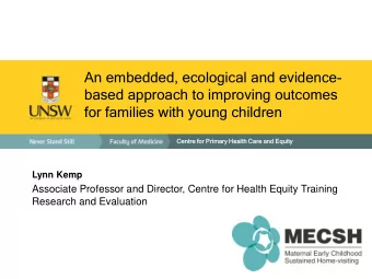 An embedded, ecological and evidence-  based approach to improving outcomes  for families with