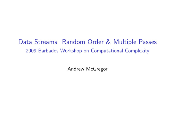 data streams random order multiple passes