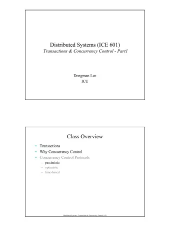 Distributed Systems (ICE 601)  Transactions &amp; Concurrency Control - Part1  Dongman Lee  ICU
