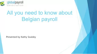 All you need to know about  Belgian payroll  Presented by Kathy Soulsby  Agenda:  1. Running a