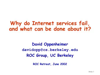Why do Internet services fail,  and what can be done about it?  David Oppenheimer