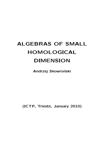 ALGEBRAS OF SMALL  HOMOLOGICAL  DIMENSION  Andrzej Skowro  nski  (ICTP, Trieste, January 2010)