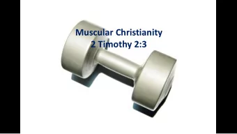 2 Timothy 2:3  Patient Endurance The Example of Paul (2 Cor. 11:23-28)  Heb. 11:23-26; 36-38 The