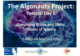 The Algonauts Project:  Tutorial Day 1  Comparing Brains and DNNs:  Theory of Science  Radoslaw