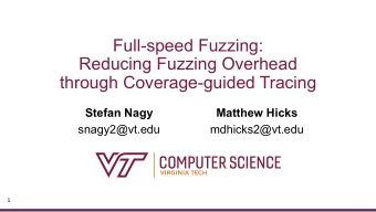 through Coverage-guided Tracing  Stefan Nagy  Matthew Hicks  snagy2@vt.edu  mdhicks2@vt.edu