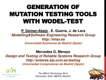 GENERATION O  OF  MUTATION T  TESTING T  TOOLS  WITH WODEL-TEST  TEST  P. Gmez-Abajo , E. Guerra,
