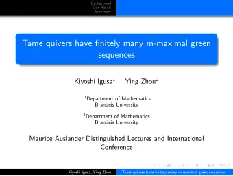 Tame quivers have finitely many m-maximal green  sequences Kiyoshi Igusa 1 Ying Zhou 2 1 Department