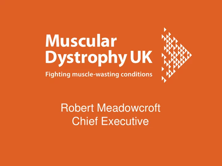 robert meadowcroft chief executive