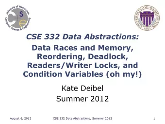 Summer 2012  August 6, 2012  CSE 332 Data Abstractions, Summer 2012  1  *ominous music*  THE FINAL