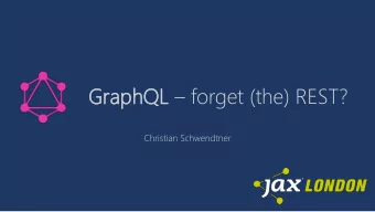 Grap  aphQL hQL  forget (the) REST?  Christian Schwendtner
