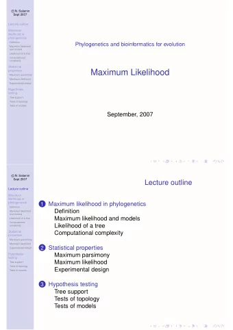 Maximum Likelihood  properties  Maximum parsimony  Maximum likelihood  Experimental design