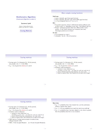 More complex scoring functions  Until now:  Bioinformatics Algorithms  match, mismatch, gap